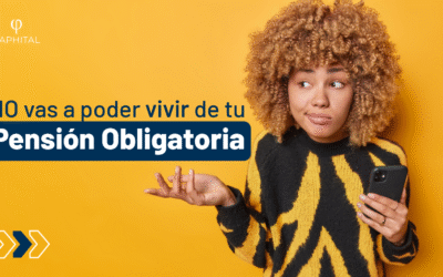 ¿De verdad crees que vas a poder vivir bien solo con tu pensión obligatoria?